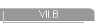 VII.B