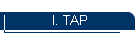 I. TAP